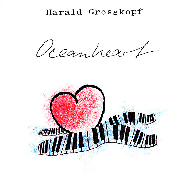 Harald Grosskopf - Oceanheart (1986)