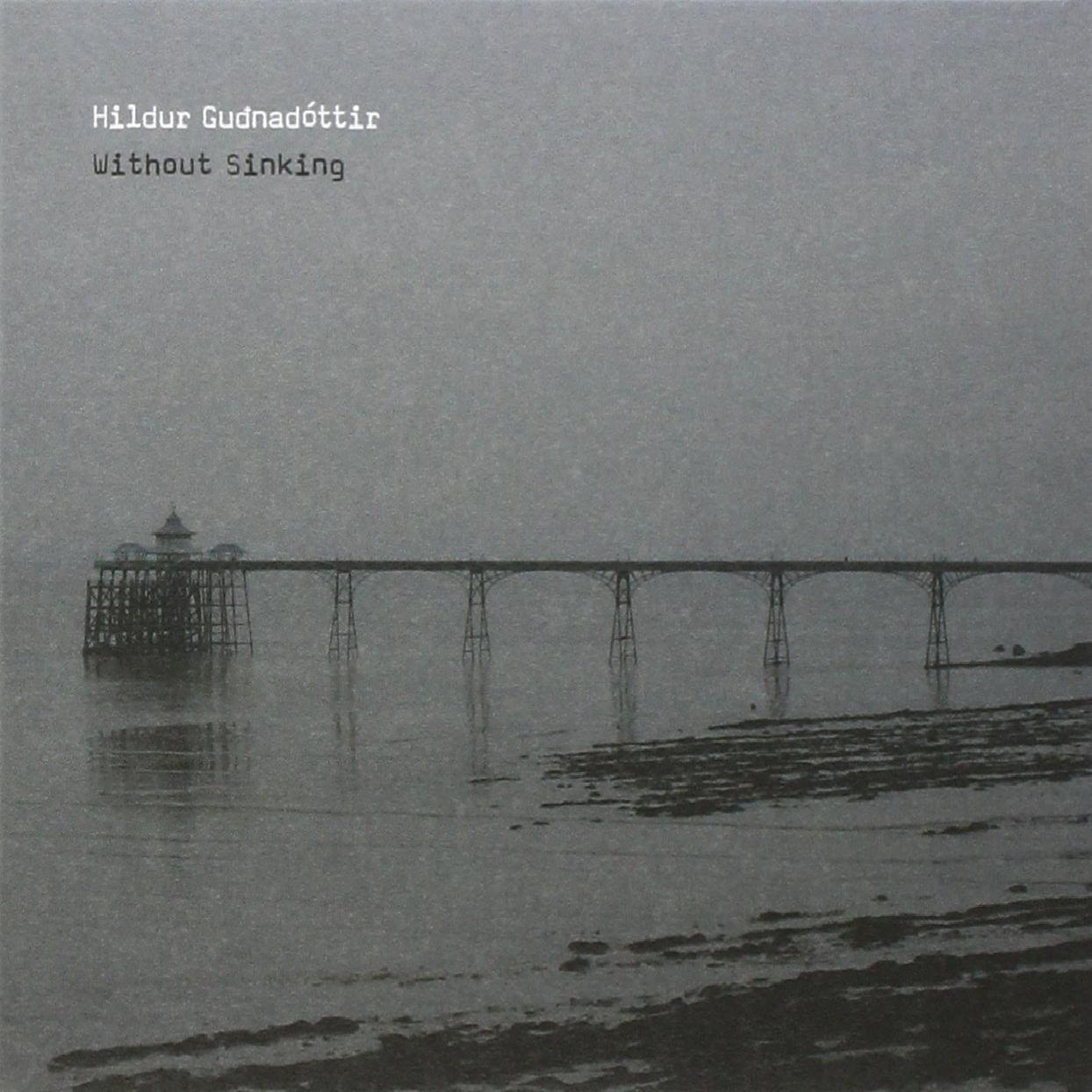 Hildur Guðnadóttir - Without Sinking (2009)