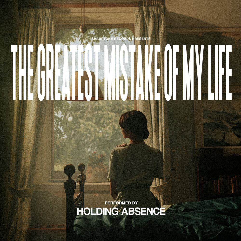 Holding Absence - The Greatest Mistake of My Life (2021)