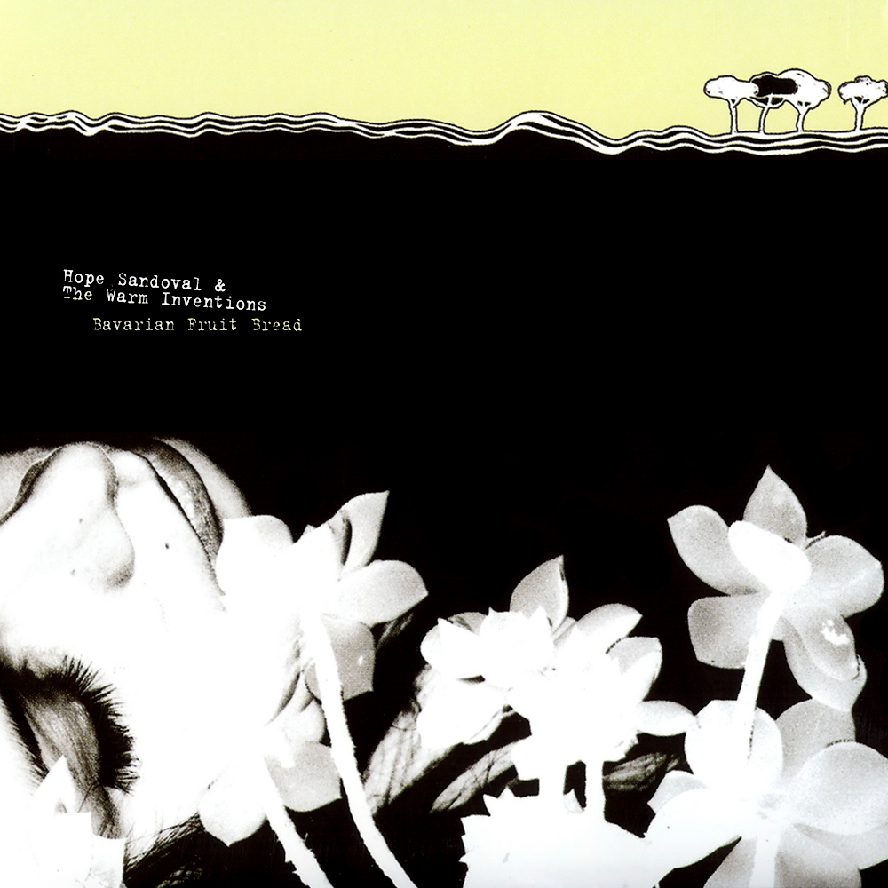 Hope Sandoval & The Warm Inventions - Bavarian Fruit Bread (2001)