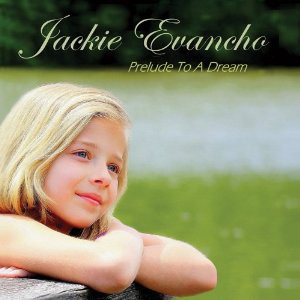 Jackie Evancho - Prelude To A Dream (2009)