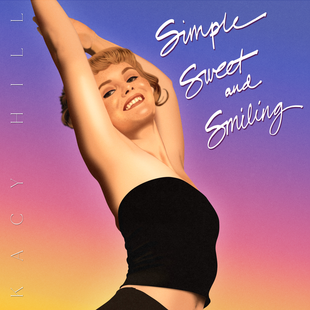 Kacy Hill - Simple, Sweet, and Smiling (2021)