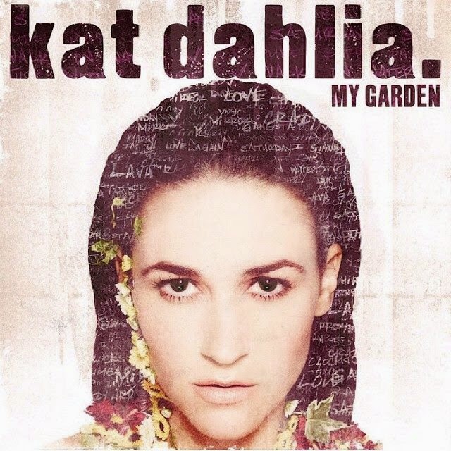 Kat Dahlia - My Garden (2015)
