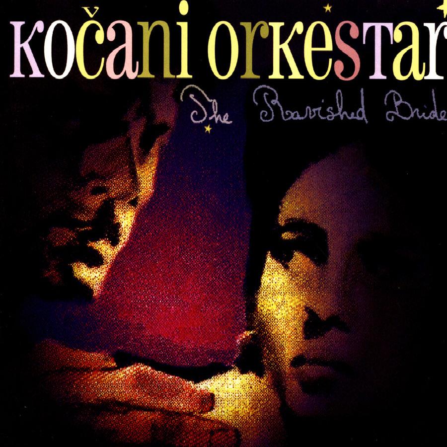 Kočani Orkestar - The Ravished Bride (2008)