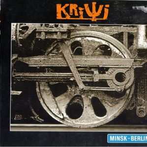 Kriwi - Minsk-Berlin (2002)