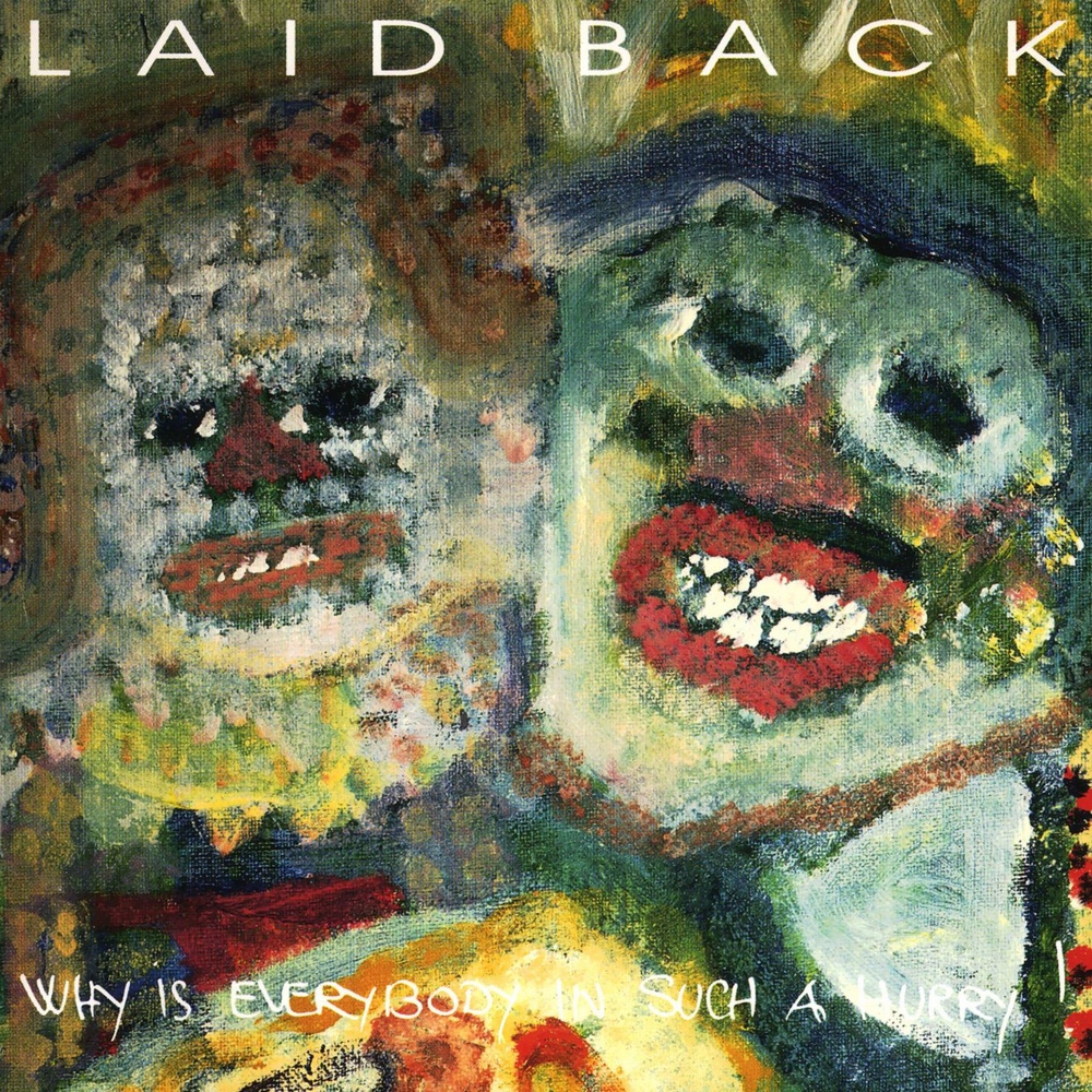 Laid Back - Why Is Everybody In Such A Hurry! (1993)