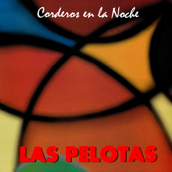 Las Pelotas - Corderos En La Noche (1992)