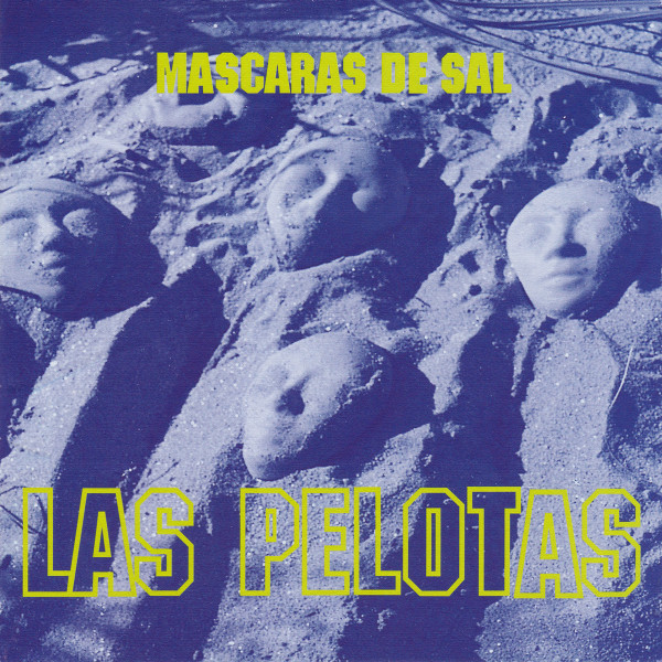 Las Pelotas - Mascaras De Sal (1994)
