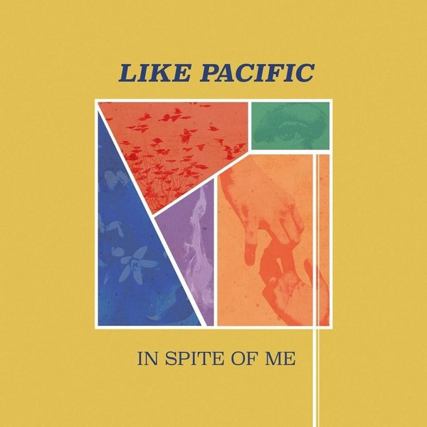 Like Pacific - In Spite Of Me (2018)
