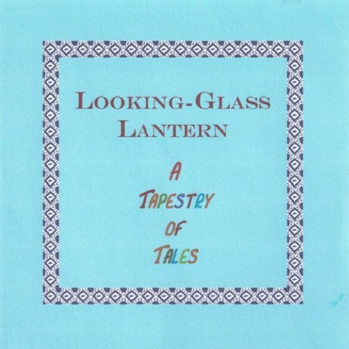 Looking-Glass Lantern - A Tapestry Of Tales (2013)