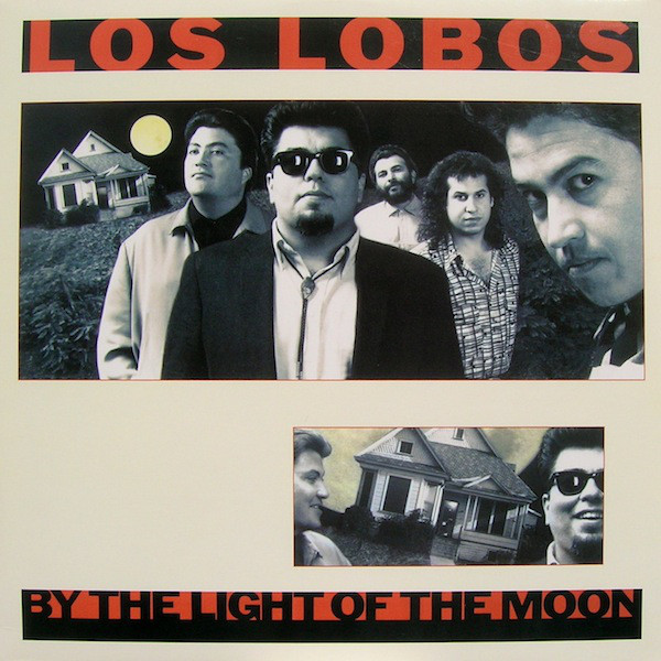 Los Lobos - By the Light of the Moon (1987)