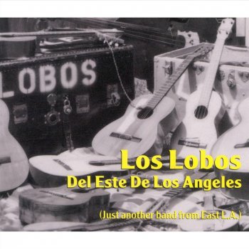 Los Lobos - Del Este De Los Angeles (1978)