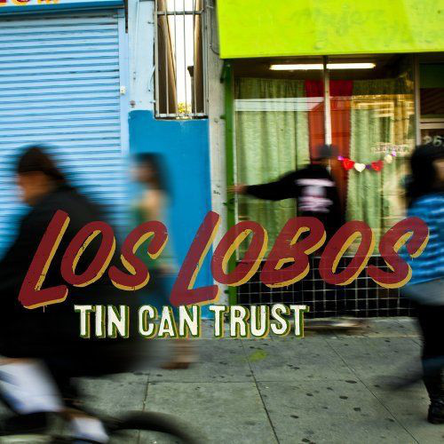 Los Lobos - Tin Can Trust (2010)