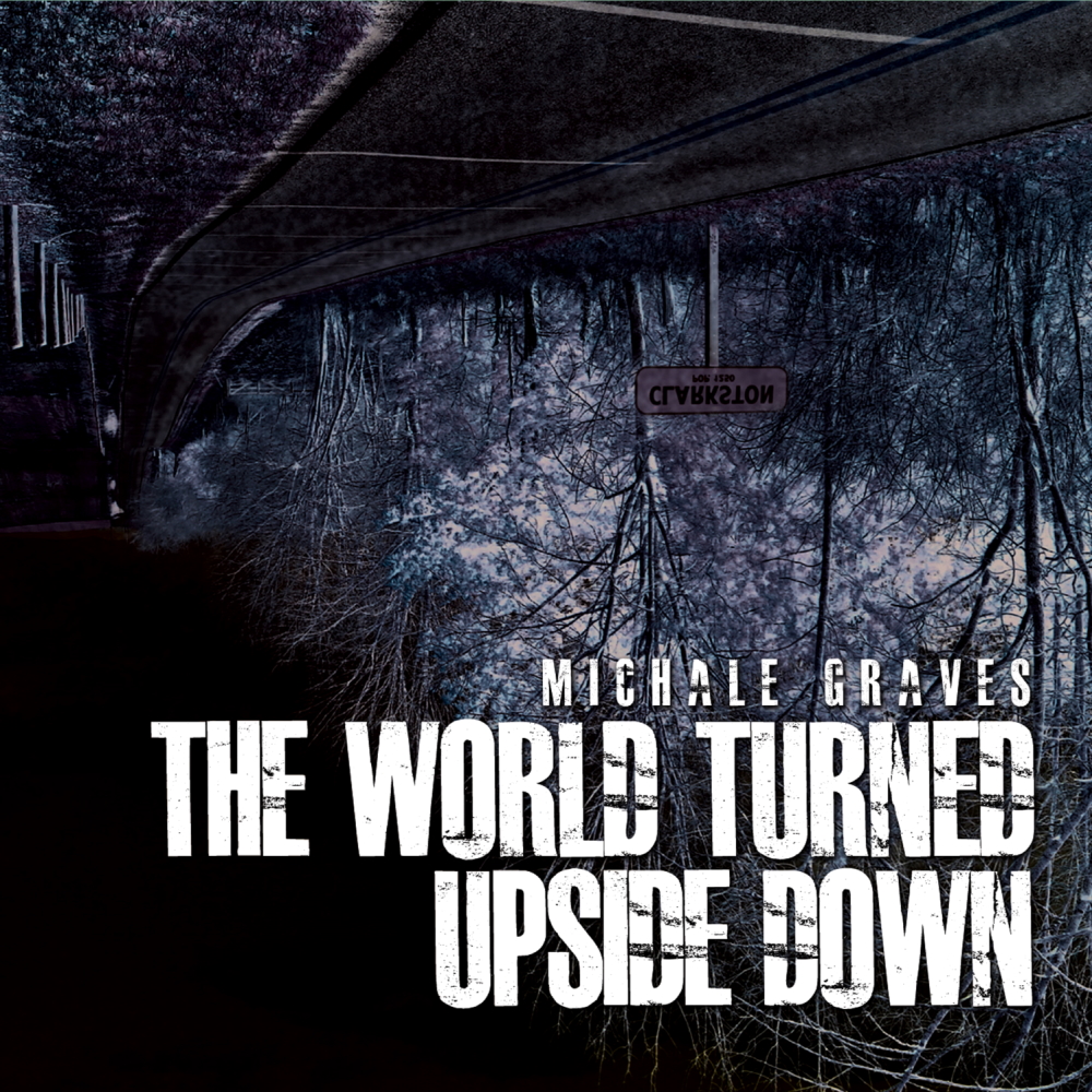 Michale Graves - The World Turned Upside Down (2018)
