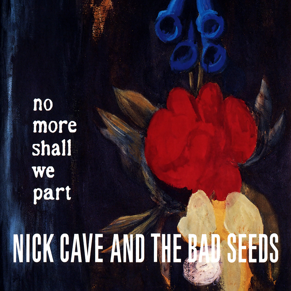 Nick Cave & The Bad Seeds - No More Shall We Part (2001)