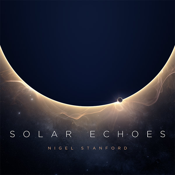 Nigel Stanford - Solar Echoes (2014)