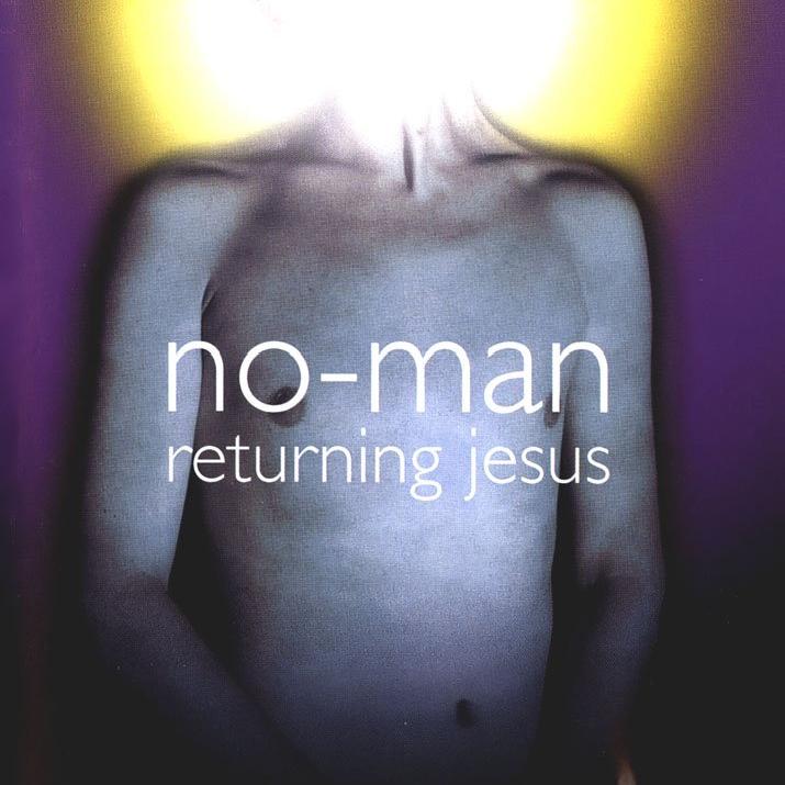 No-Man - Returning Jesus (2001)