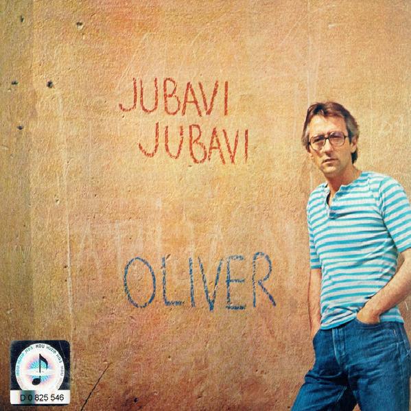 Oliver Dragojević - Jubavi, Jubavi (1981)