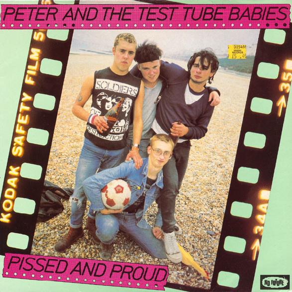 Peter And The Test Tube Babies - Pissed And Proud (1982)