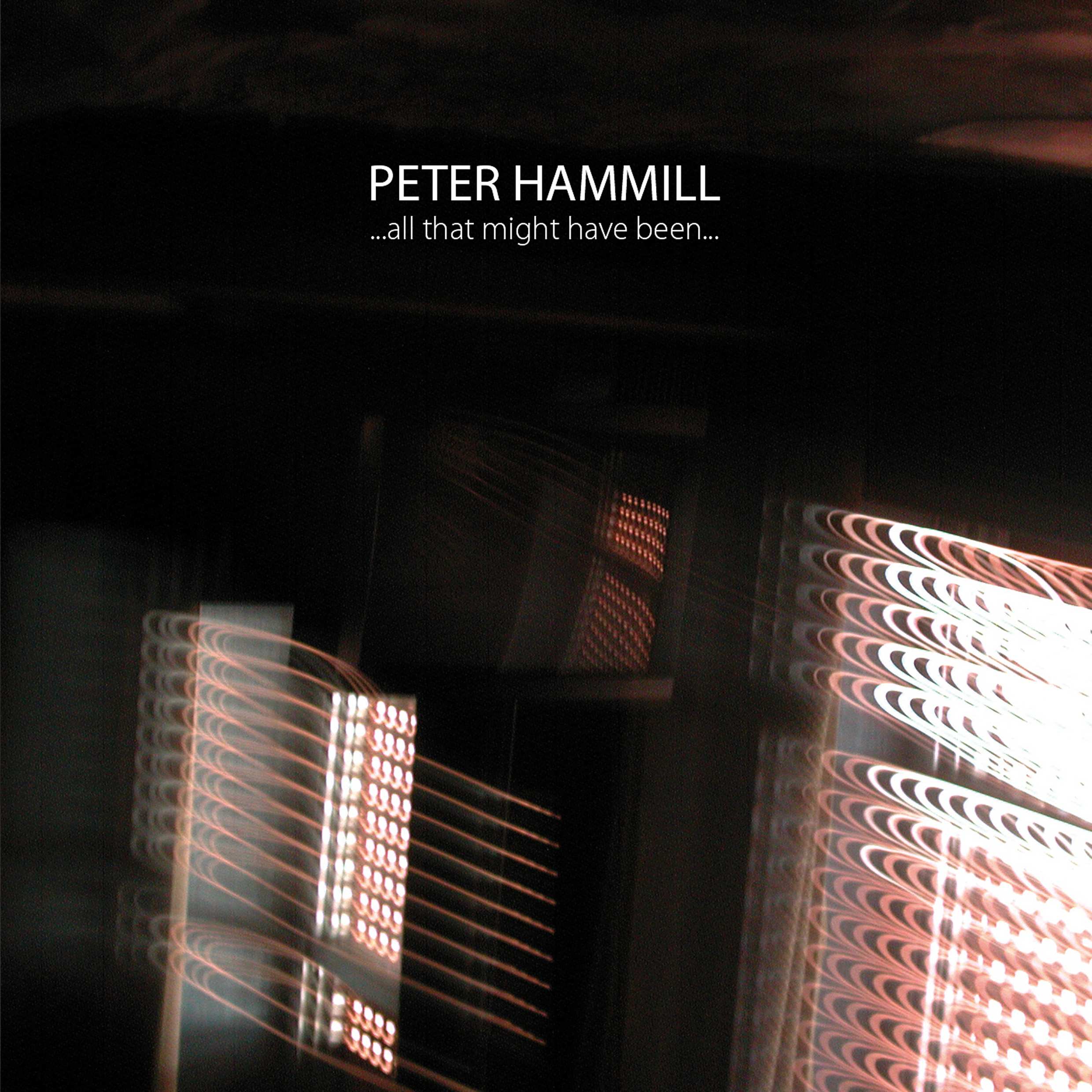 Peter Hammill - ...All That Might Have Been... (2014)