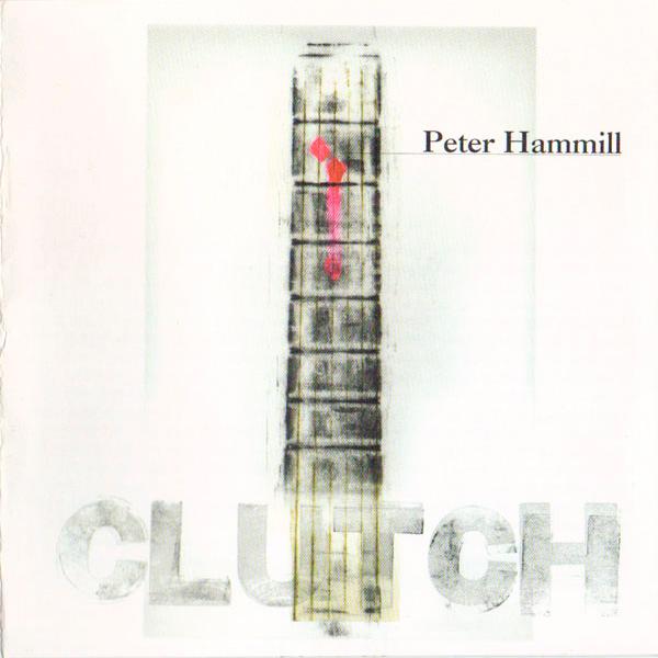 Peter Hammill - Clutch (2002)