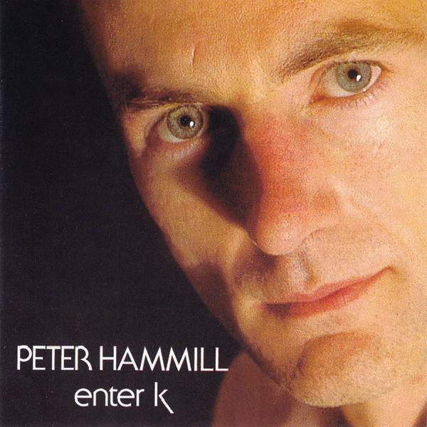 Peter Hammill - Enter K (1982)