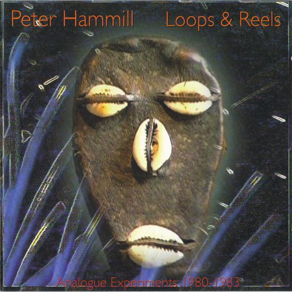 Peter Hammill - Loops and Reels (1983)