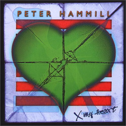 Peter Hammill - X My Heart (1996)