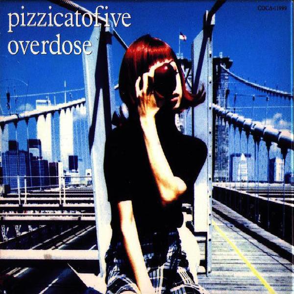 Pizzicato Five - Overdose (1994)