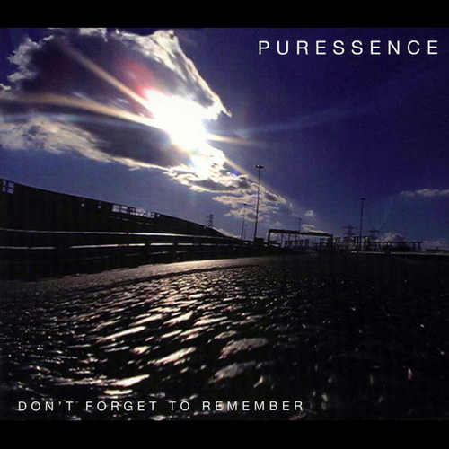 Puressence - Don't Forget To Remember (2007)
