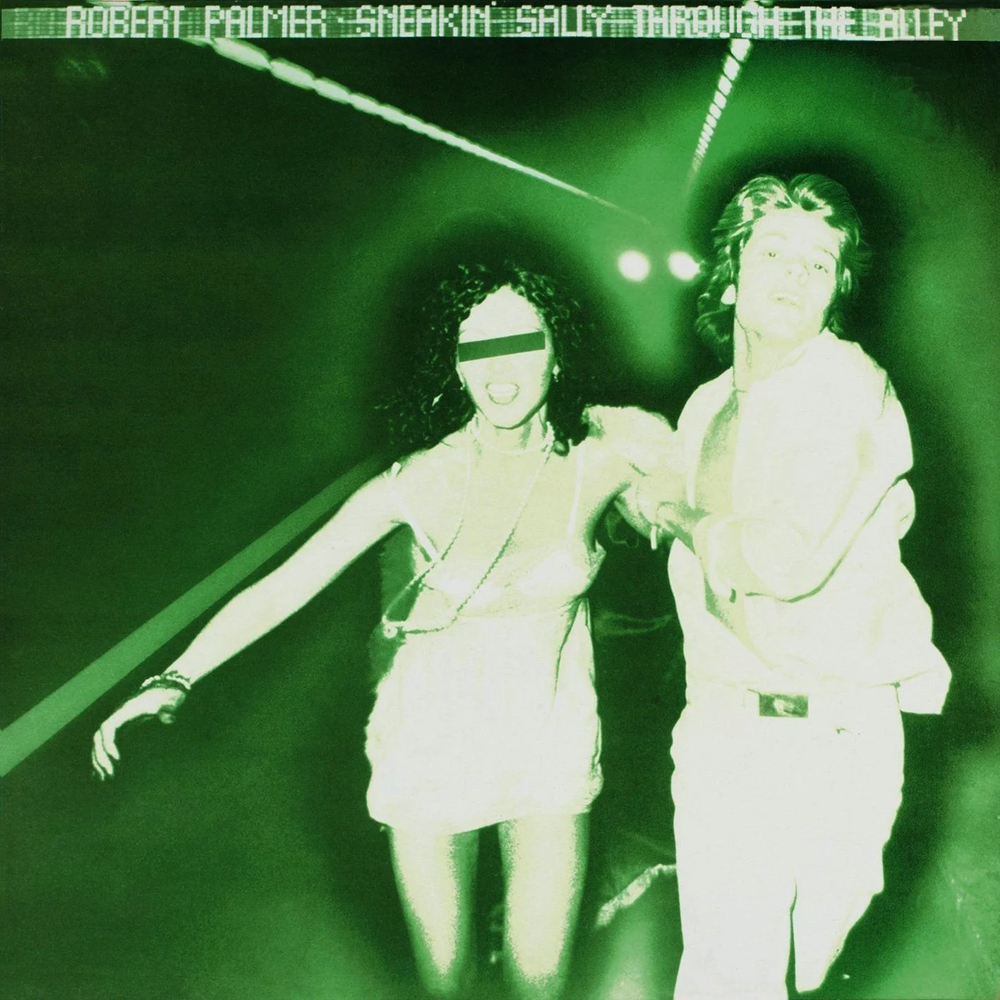 Robert Palmer - Sneakin' Sally Through The Alley (1974)