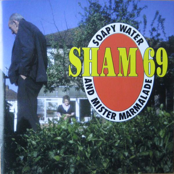 Sham 69 - Soapy Water And Mister Marmalade (1995)