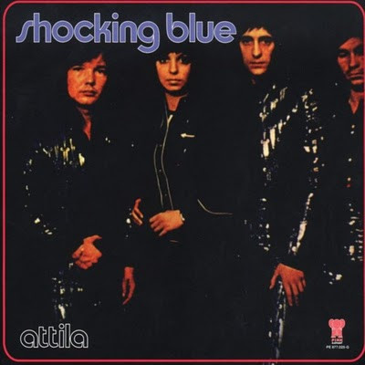 Shocking Blue - Attilla (1972)