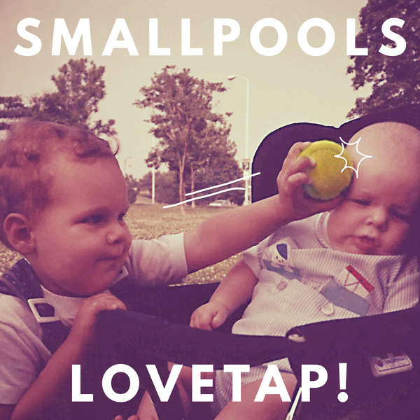 Smallpools - Lovetap (2015)