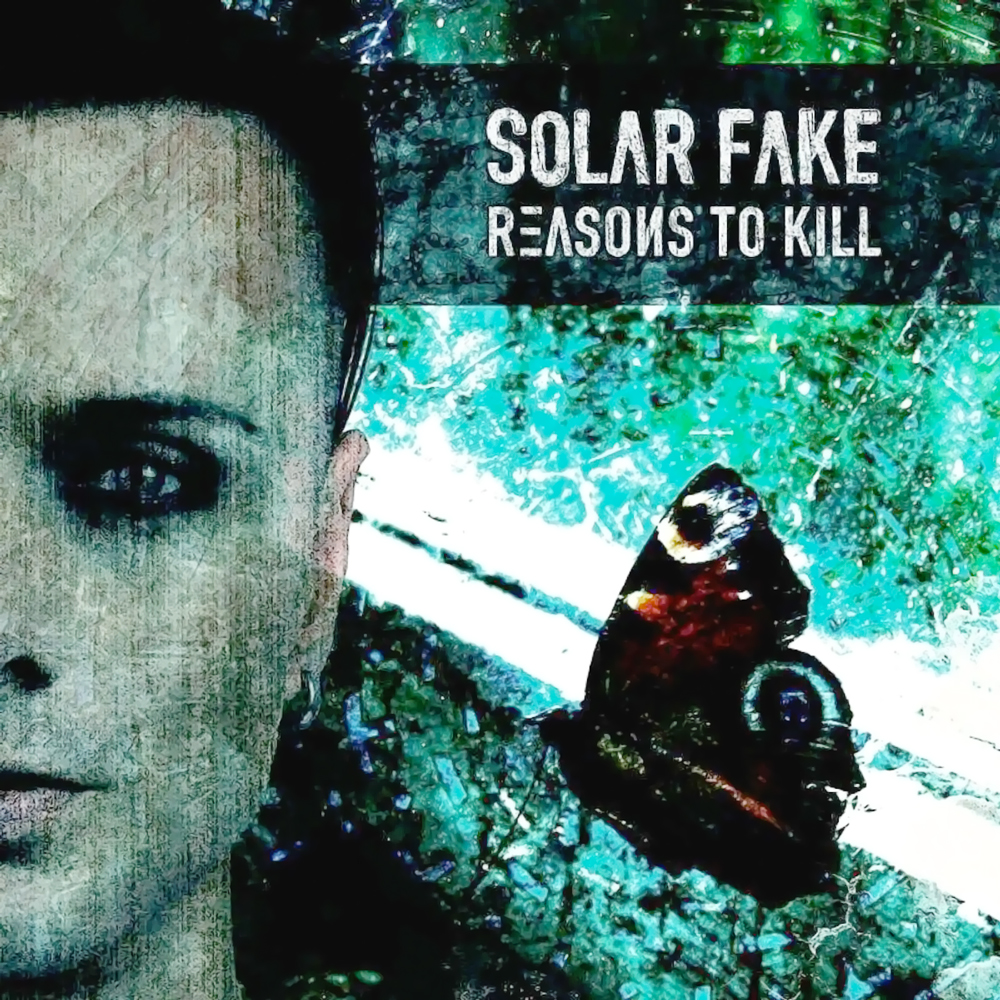 Solar Fake - Reasons To Kill (2013)
