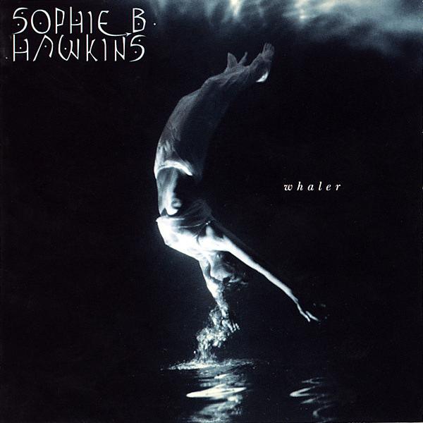 Sophie B.Hawkins - Whaler (1994)