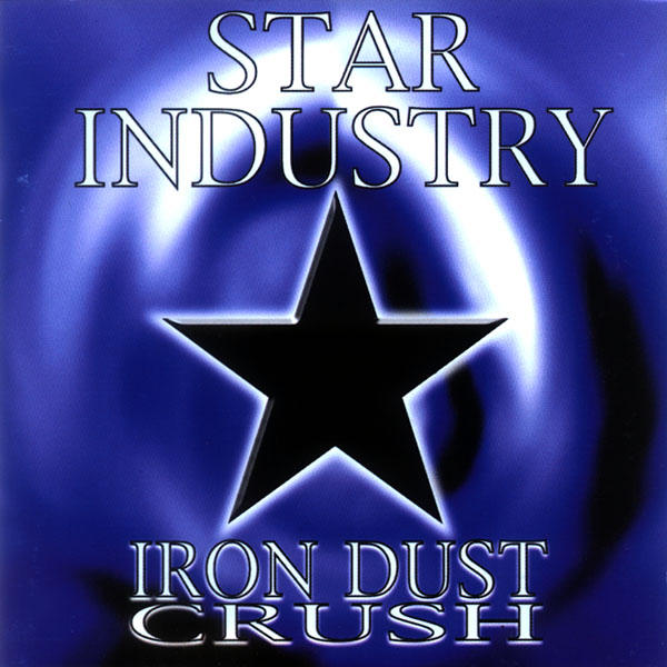 Star Industry - Iron Dust Crush (1997)