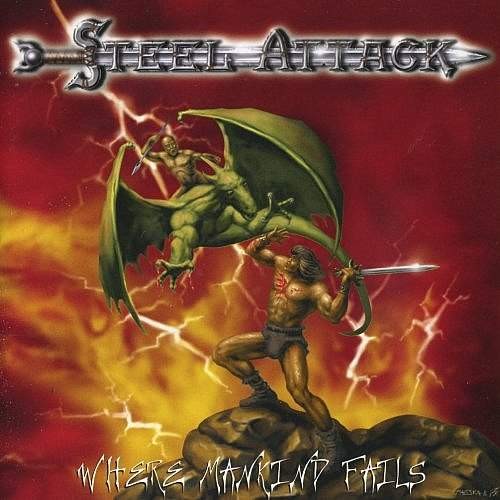 Steel Attack - Where Mankind Fails (1999)