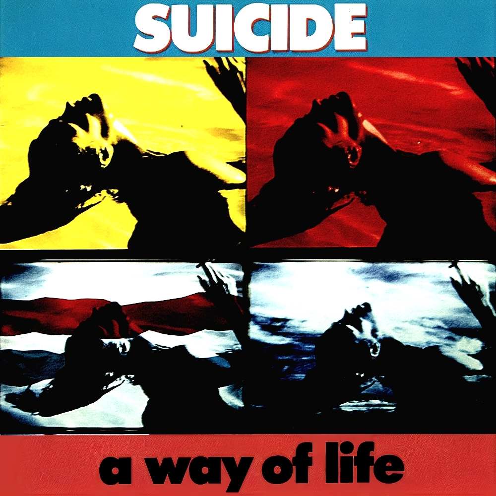 Suicide - A Way Of Life (1988)
