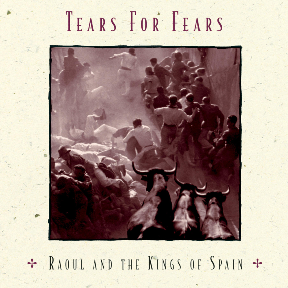 Tears For Fears - Raoul And The Kings Of Spain (1995)