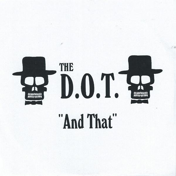 The D.O.T. - And That (2012)