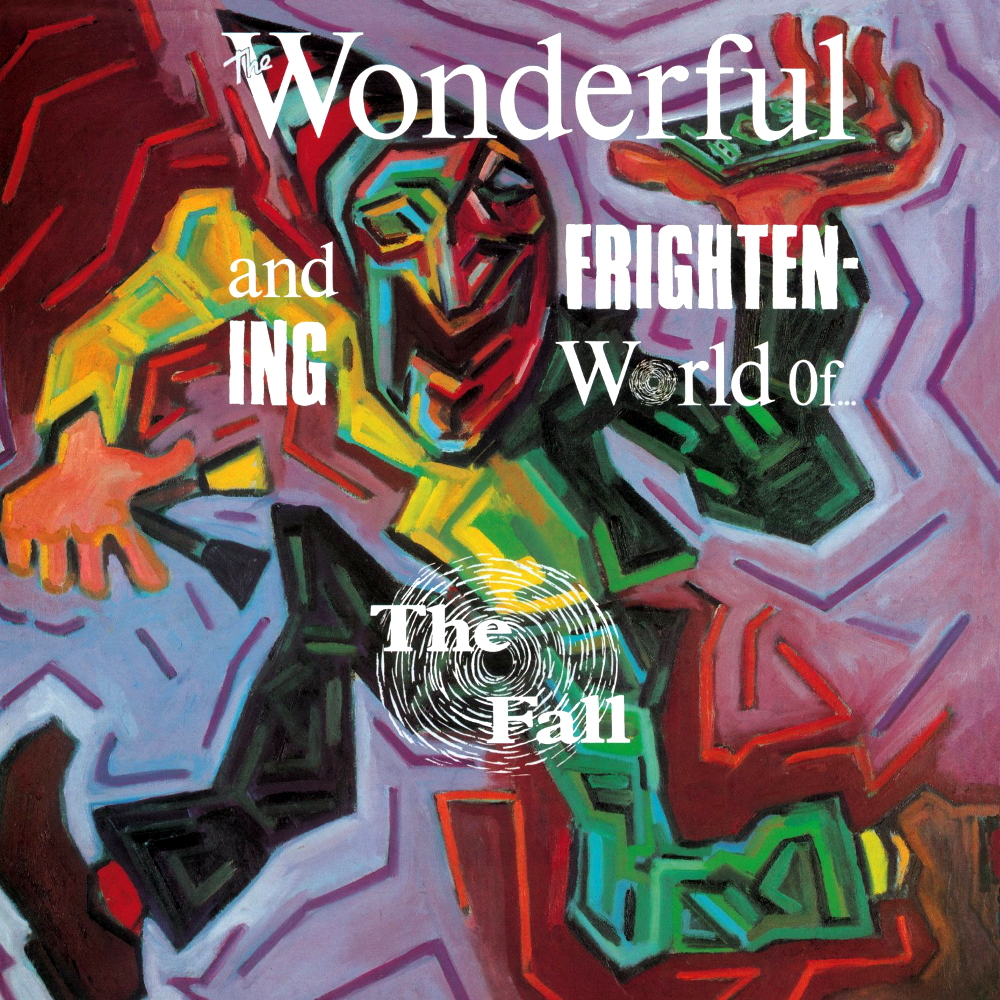 The Fall - The Wonderful And Frightening World Of... (1984)