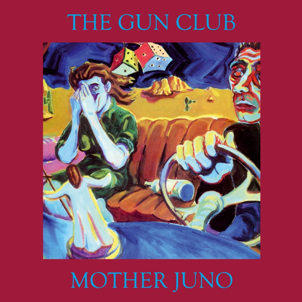 The Gun Club - Mother Juno (1987)