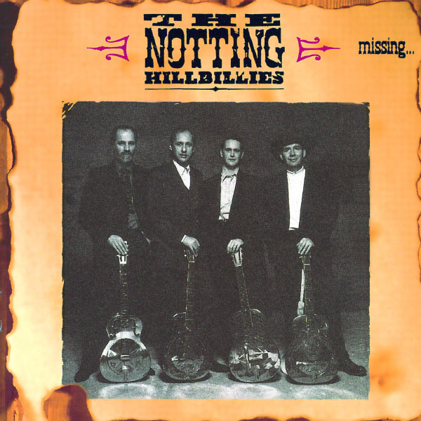 The Notting Hillbillies - Missing...Presumed Having A Good Time (1990)
