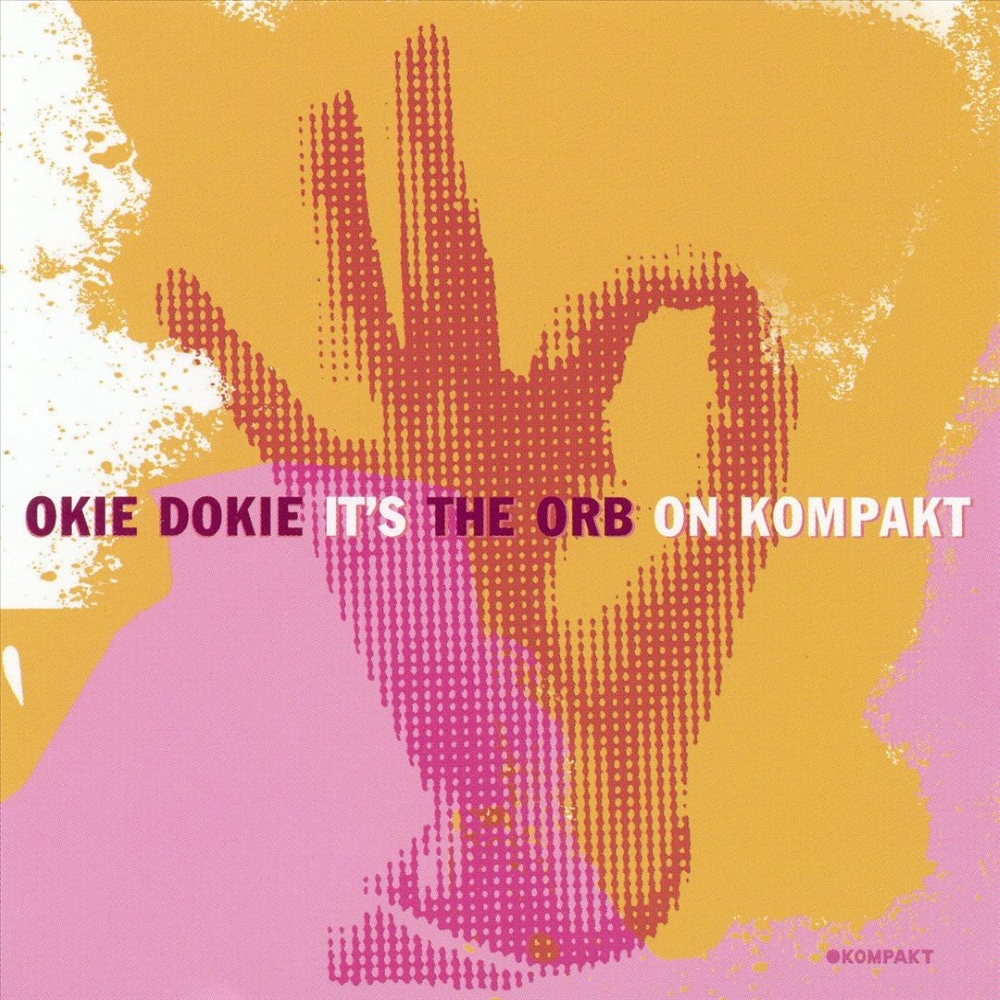 The Orb - Okie Dokie It's The Orb On Kompakt (2005)