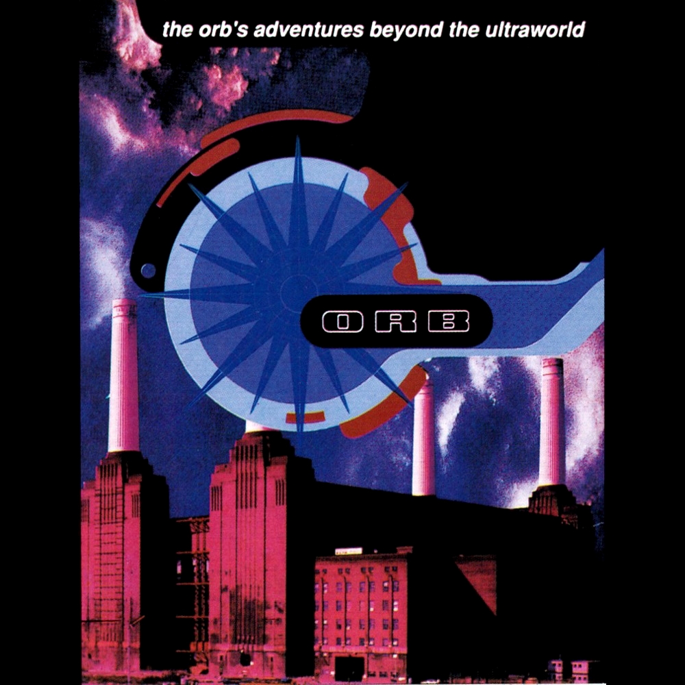 The Orb - The Orb's Adventures Beyond The Ultraworld (1991)