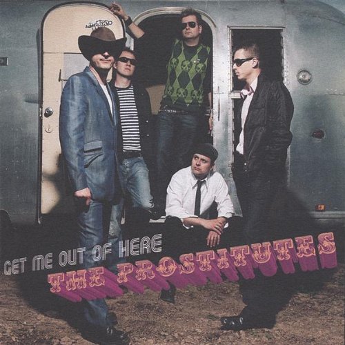 The Prostitutes - Get Me Out Of Here (2006)