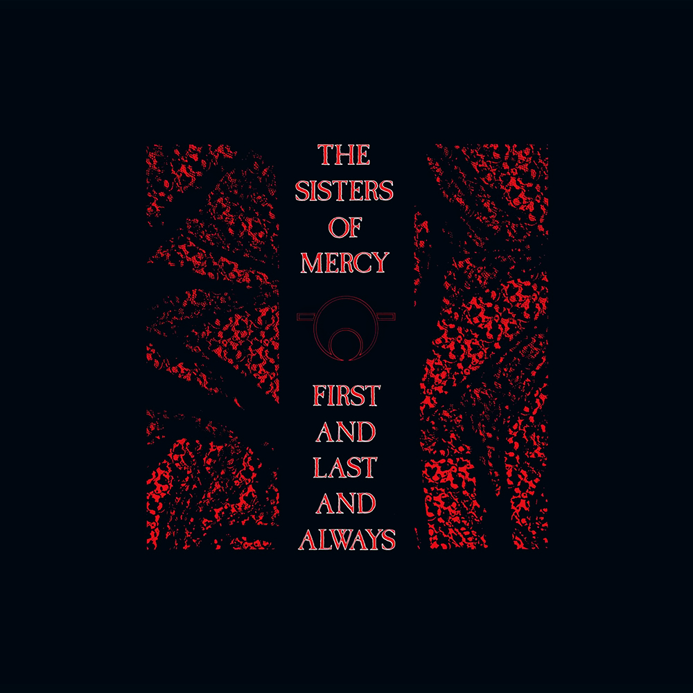The Sisters Of Mercy - First And Last And Always (1985)