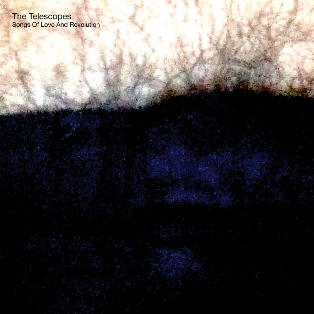 The Telescopes - Songs Of Love And Revolution (2021)