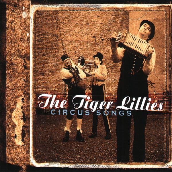 The Tiger Lillies - Circus Songs (2000)